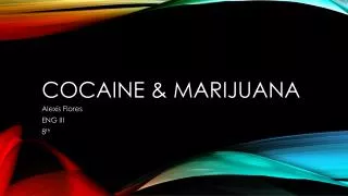 Cocaine &amp; Marijuana