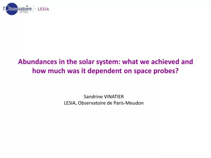 abundances in the solar system what we achieved and how much was it dependent on space probes