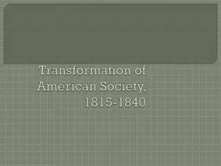 Transformation of American Society, 1815-1840