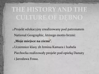 THE HISTORY AND THE CULTURE OF DĘBNO
