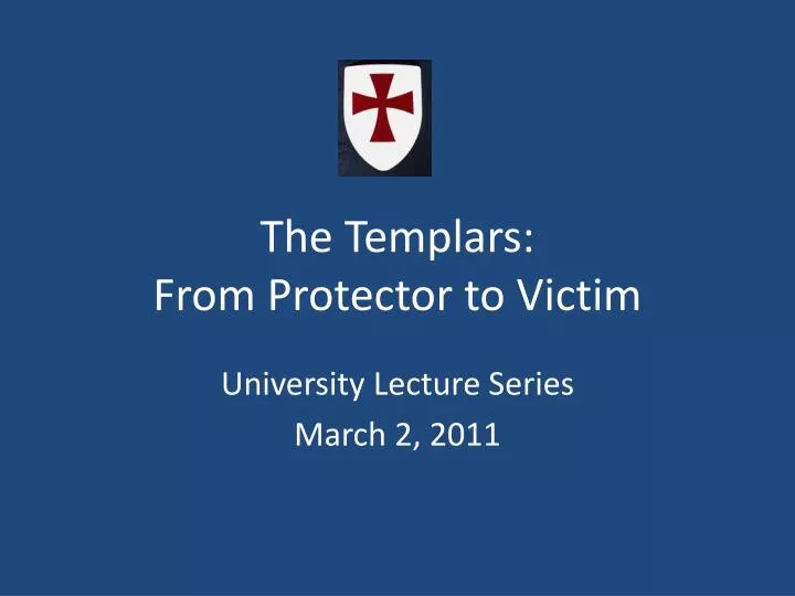 the templars from protector to victim