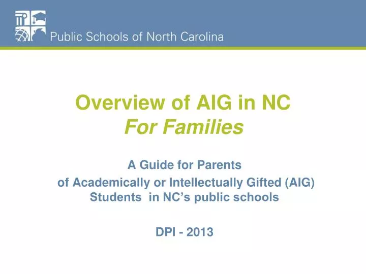 overview of aig in nc for families