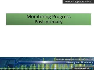 Monitoring Progress Post-primary