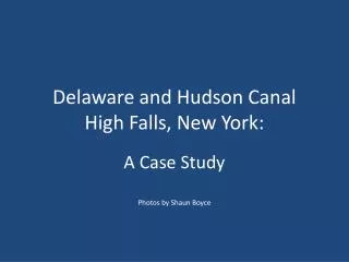 Delaware and Hudson Canal High Falls, New York: