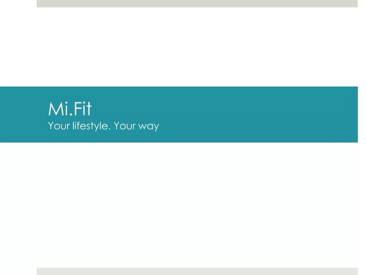 mi fit your lifestyle your way