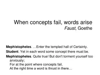 When concepts fail, words arise Faust , Goethe