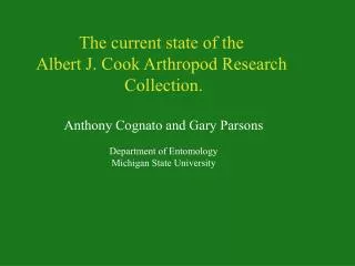 The current state of the Albert J. Cook Arthropod Research Collection.