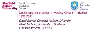 Declining junior provision in Hockey Clubs in Yorkshire: 1990-2011