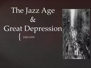 The Jazz Age &amp; Great Depression