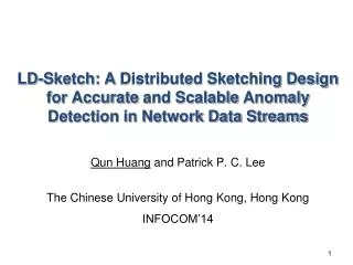 Qun Huang and Patrick P. C. Lee The Chinese University of Hong Kong, Hong Kong INFOCOM’14