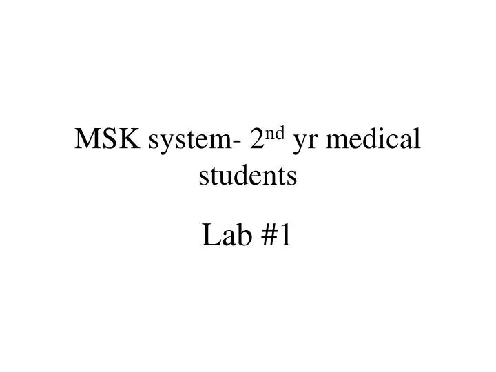msk system 2 nd yr medical students