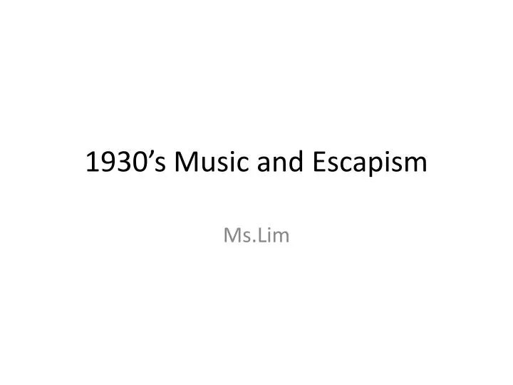 1930 s music and escapism
