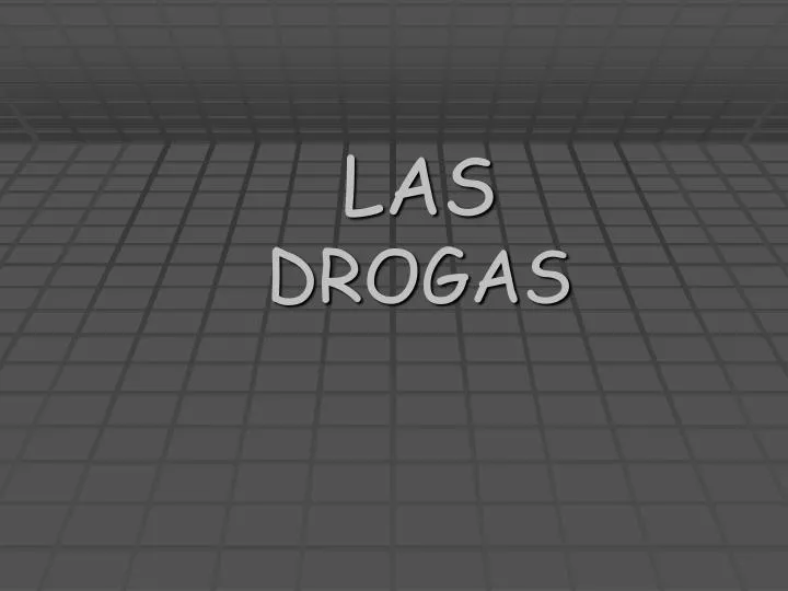 las drogas