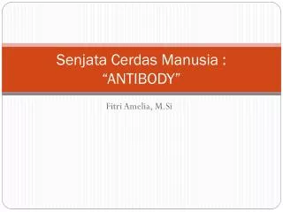 Senjata Cerdas Manusia : “ANTIBODY”