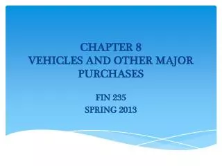 CHAPTER 8 VEHICLES AND OTHER MAJOR PURCHASES