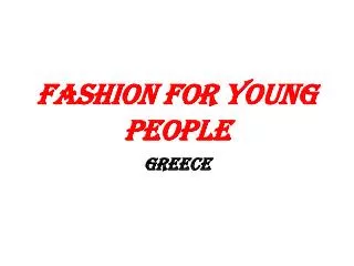 FASHION FOR YOUNG PEOPLE