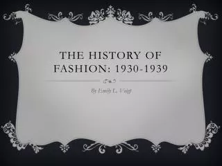The history of fashion: 1930-1939