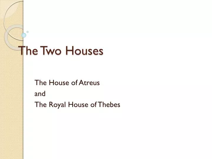 the two houses