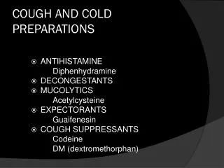 COUGH AND COLD PREPARATIONS