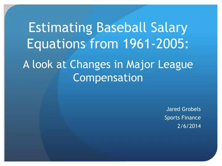 estimating baseball salary equations from 1961 2005 a look at changes in major league compensation