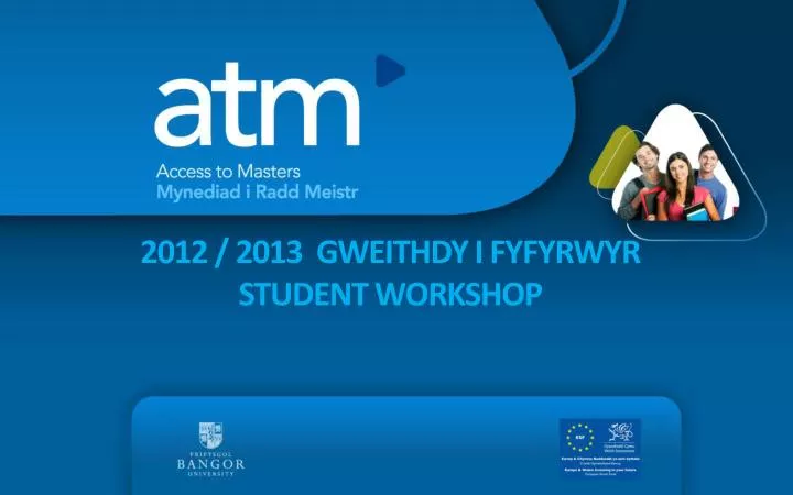2012 2013 gweithdy i fyfyrwyr student workshop