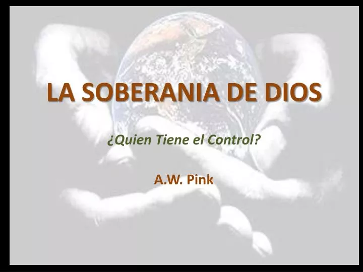la soberania de dios quien tiene el control a w pink