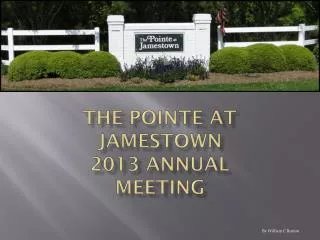 The pointe at jamestown 2013 Annual Meeting