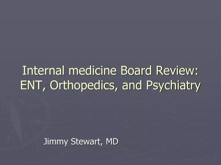 internal medicine board review ent orthopedics and psychiatry