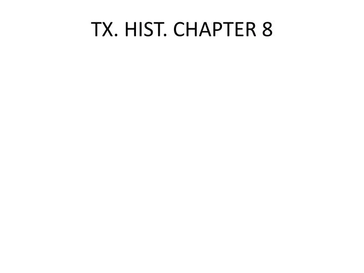 tx hist chapter 8