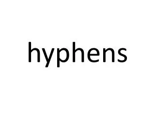 hyphens