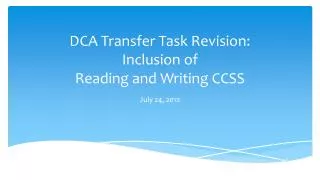 DCA Transfer Task Revision: Inclusion of Reading and Writing CCSS