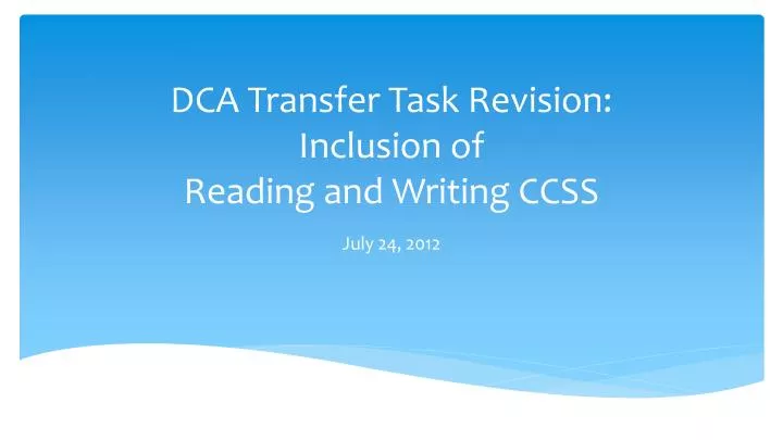 dca transfer task revision inclusion of reading and writing ccss