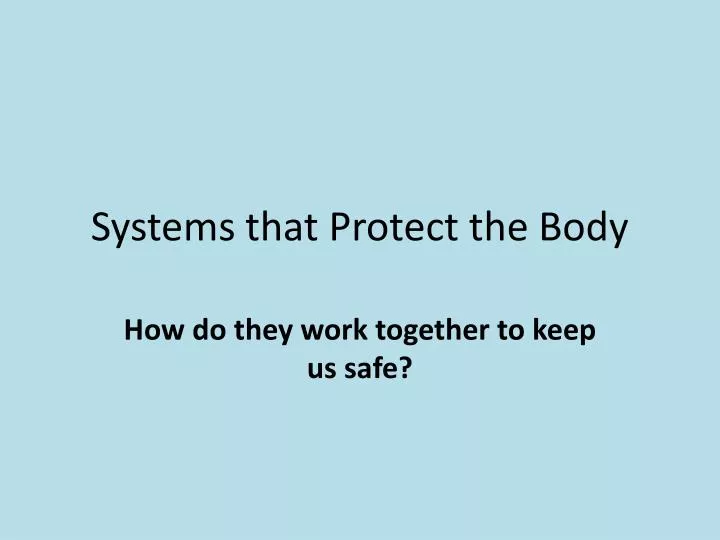 systems that protect the body