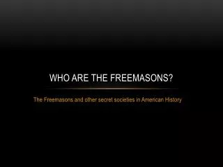 Who are the Freemasons?