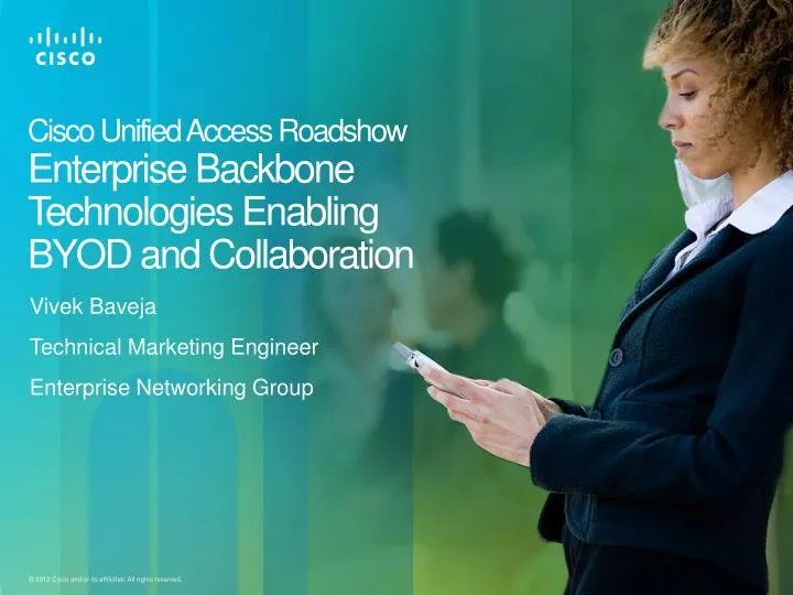 cisco unified access roadshow enterprise backbone technologies enabling byod and collaboration