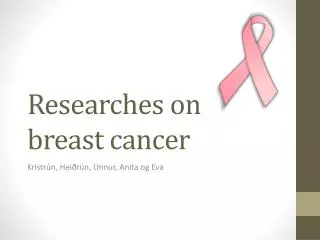 Researches on breast cancer