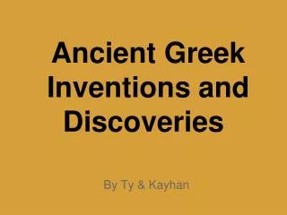Ancient Greek Invention s and Discoveries