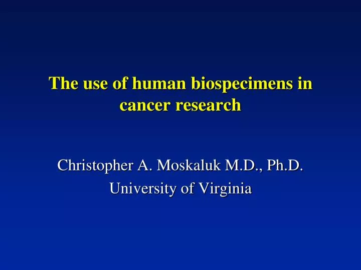 the use of human biospecimens in cancer research