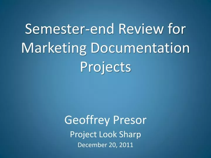 semester end review for marketing documentation projects