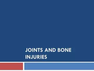 Joints and Bone Injuries