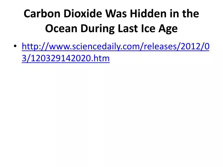 carbon dioxide was hidden in the ocean during last ice age