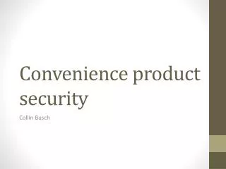 Convenience product security