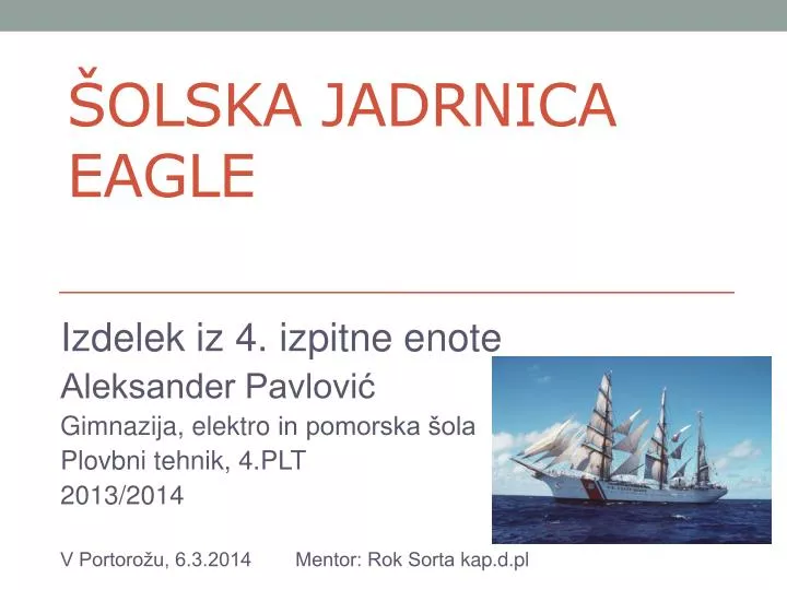 olska jadrnica eagle