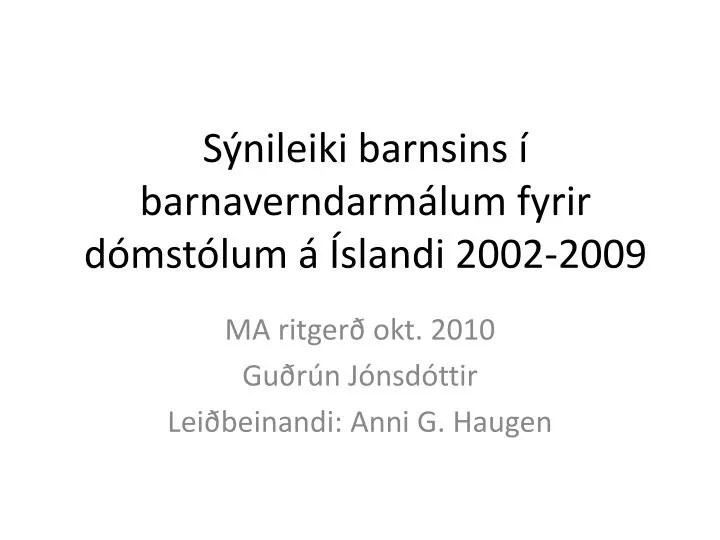 s nileiki barnsins barnaverndarm lum fyrir d mst lum slandi 2002 2009