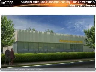Culham Materials Research Facility - for universities, industry and fusion