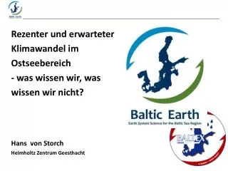 Rezenter und erwarteter Klimawandel im Ostseebereich - was wissen wir, was wissen wir nicht?