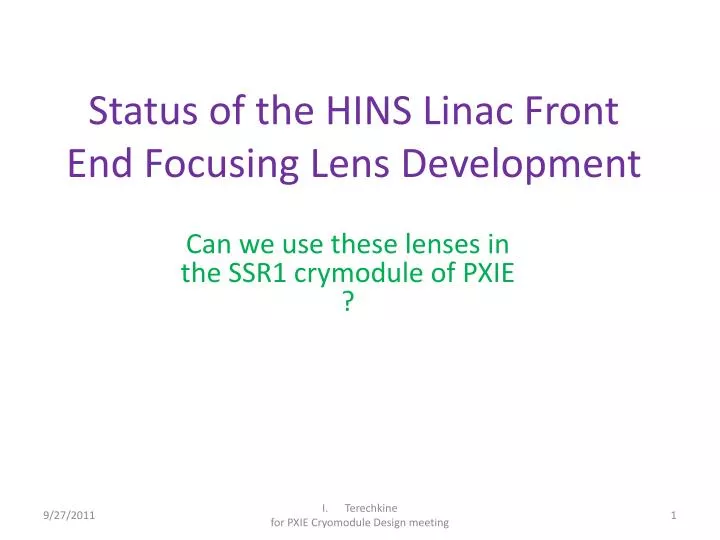 status of the hins linac front end focusing lens development