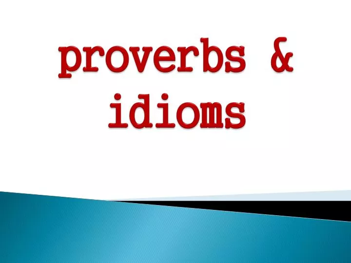 p roverbs idioms