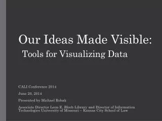 Our Ideas Made Visible: Tools for Visualizing Data