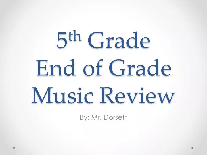 5 th grade end of grade music review